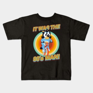 IT WAS THE 80s MAN! Kids T-Shirt